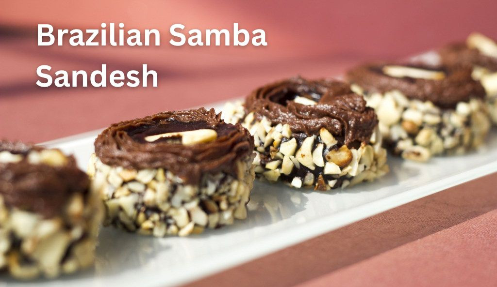Why Brazilian Samba Sandesh is the Perfect Fusion of Culture and Flavor